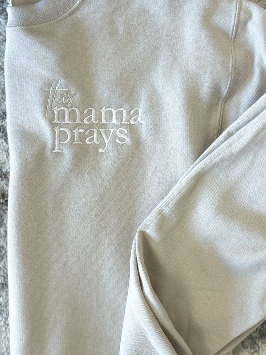 This Mama Prays Sweatshirt