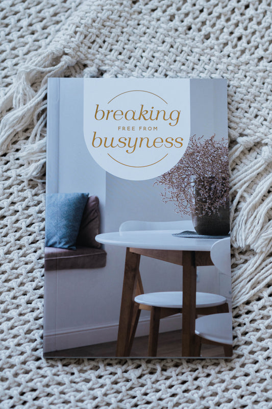 Breaking Free From Busyness